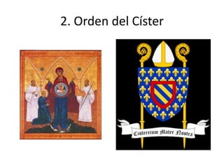 2. Orden del Císter
 