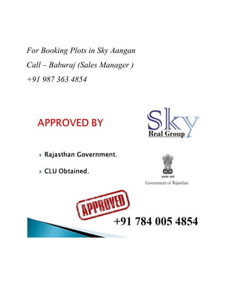 For Booking Plots in Sky Aangan
Call – Baburaj (Sales Manager )
+91 987 363 4854
 