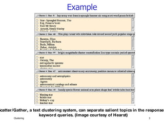 Example Scatter/Gather, a text clustering system, can separate salient topics in the response to keyword queries. (Image courtesy of Hearst) 