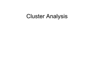 Cluster Analysis
 