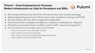 Pulumi - Cloud Engineering for Everyone.
Modern Infrastructure as Code for Developers and SREs
QAware | 15
■ Rich programm...