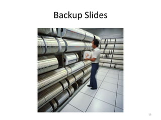 Backup Slides




                53
 