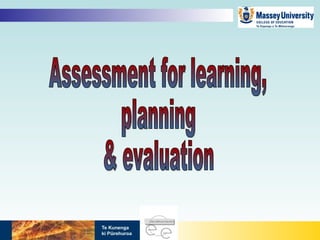 Assessment for learning,  planning  & evaluation 