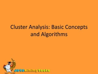 Cluster Analysis: Basic Concepts and Algorithms 