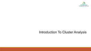 Introduction To Cluster Analysis
 
