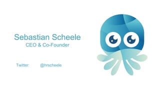 Sebastian Scheele
CEO & Co-Founder
Twitter: @hrscheele
 