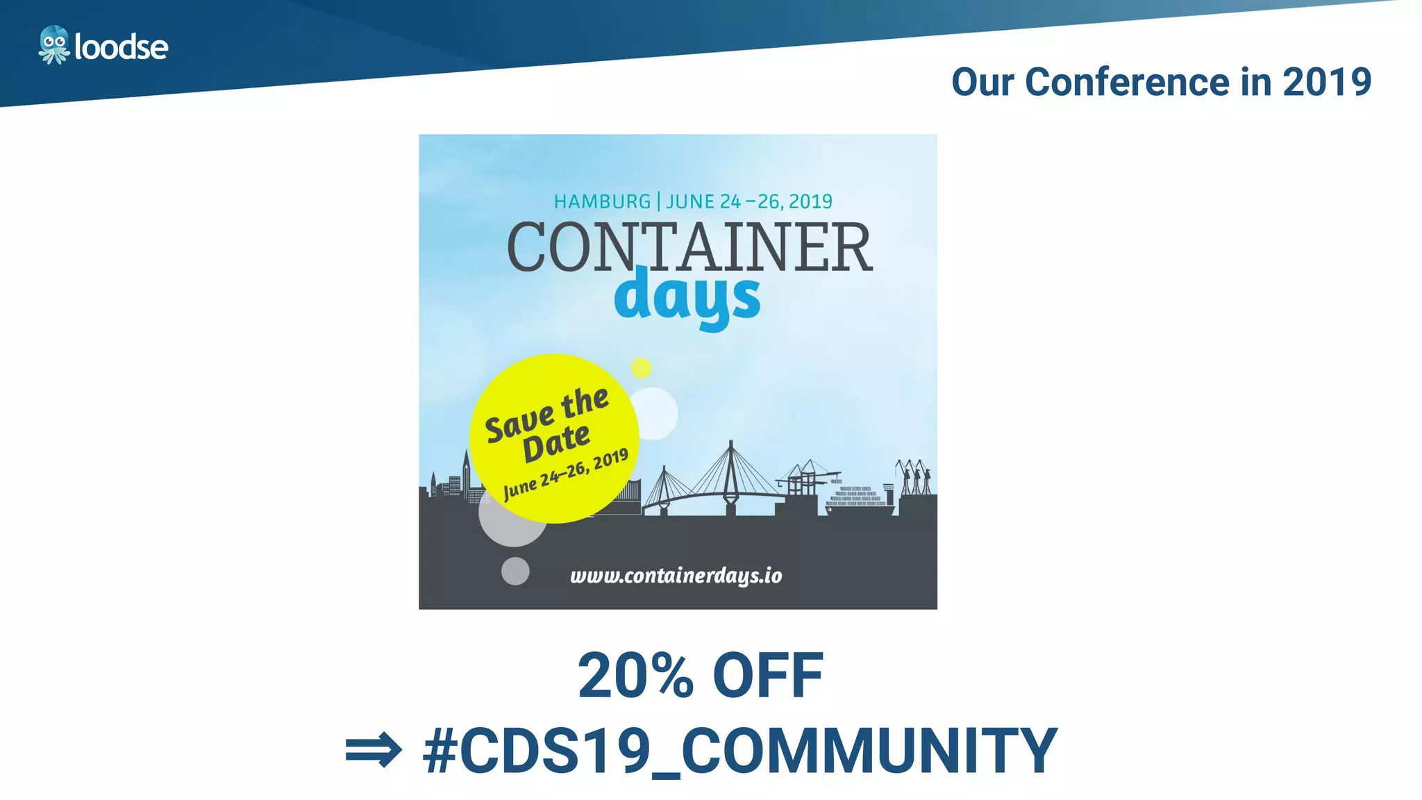 Our Conference in 2019
20% OFF
⇒ #CDS19_COMMUNITY
 