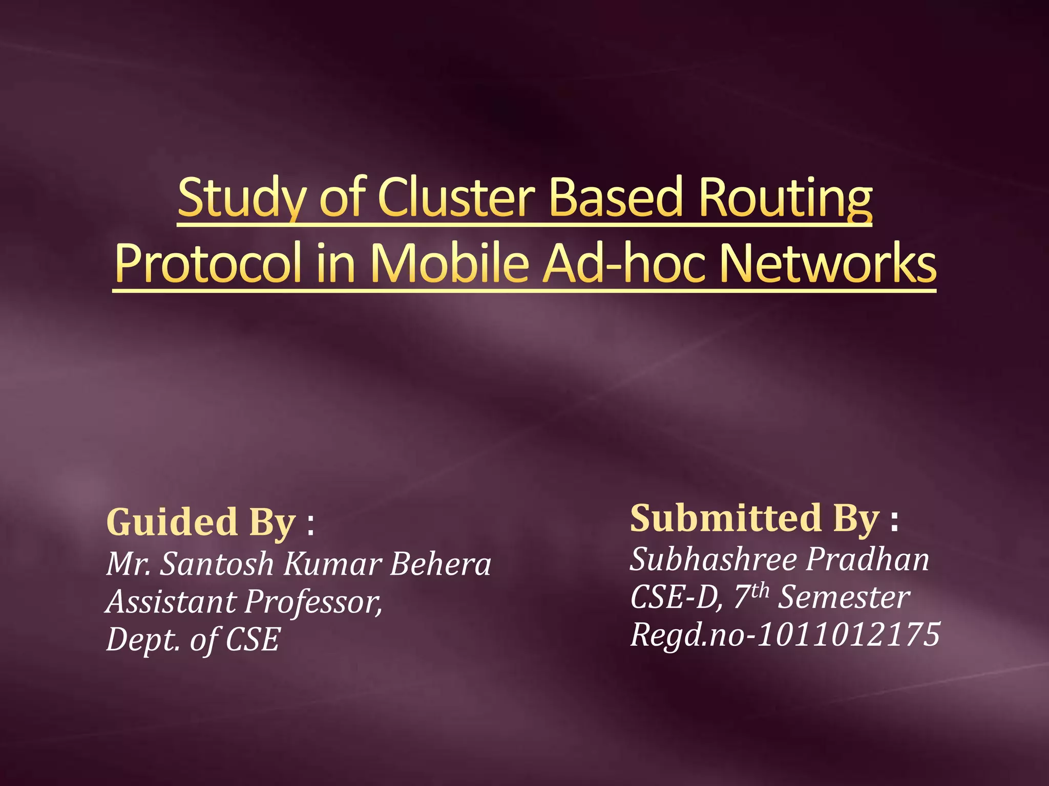 Submitted By : Subhashree Pradhan CSE-D, 7th Semester Regd.no-1011012175 Guided By : Mr. Santosh Kumar Behera Assistant Professor, Dept. of CSE 