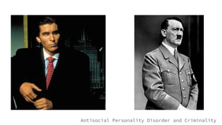 Antisocial Personality Disorder and Criminality
 