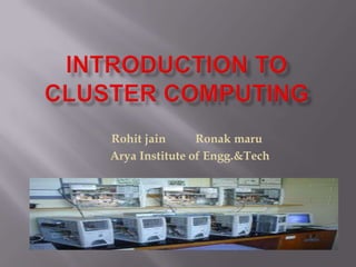 Rohit jain      Ronak maru
Arya Institute of Engg.&Tech
 