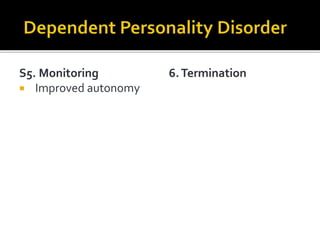 S5. Monitoring
 Improved autonomy
6.Termination
 