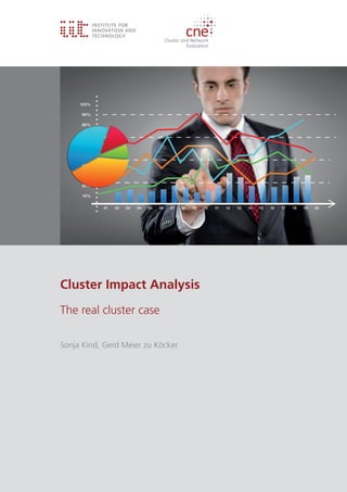 Cluster Impact Analysis
The real cluster case
Sonja Kind, Gerd Meier zu Köcker
 