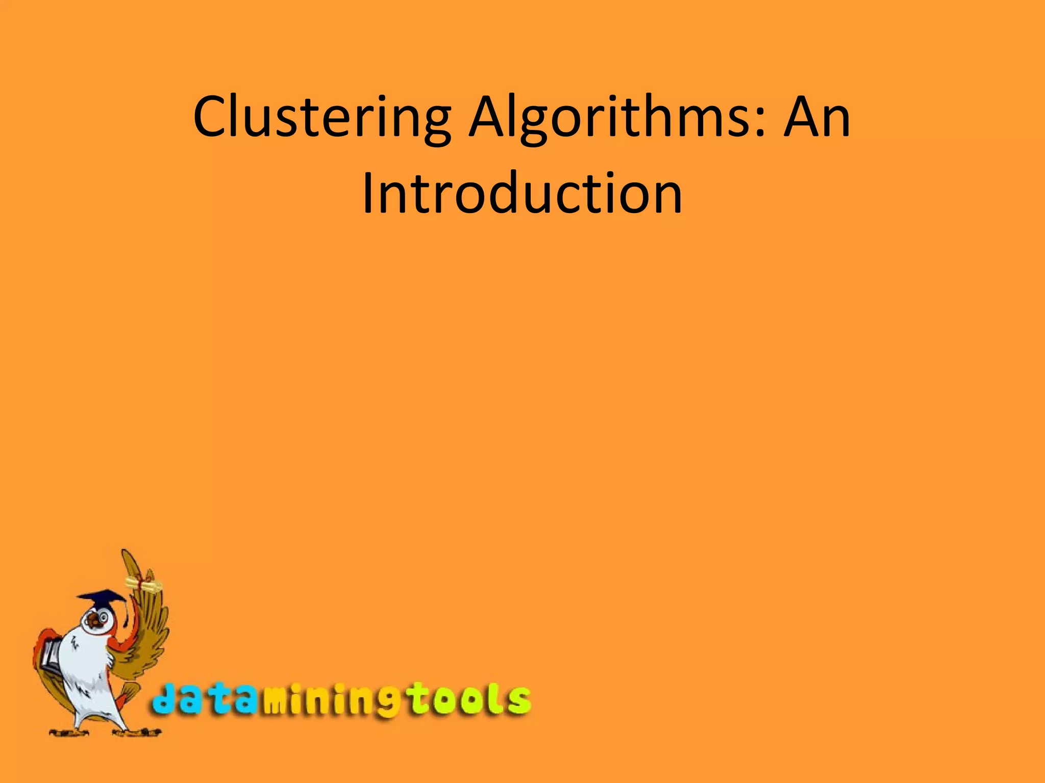 Clustering Algorithms: An Introduction 
