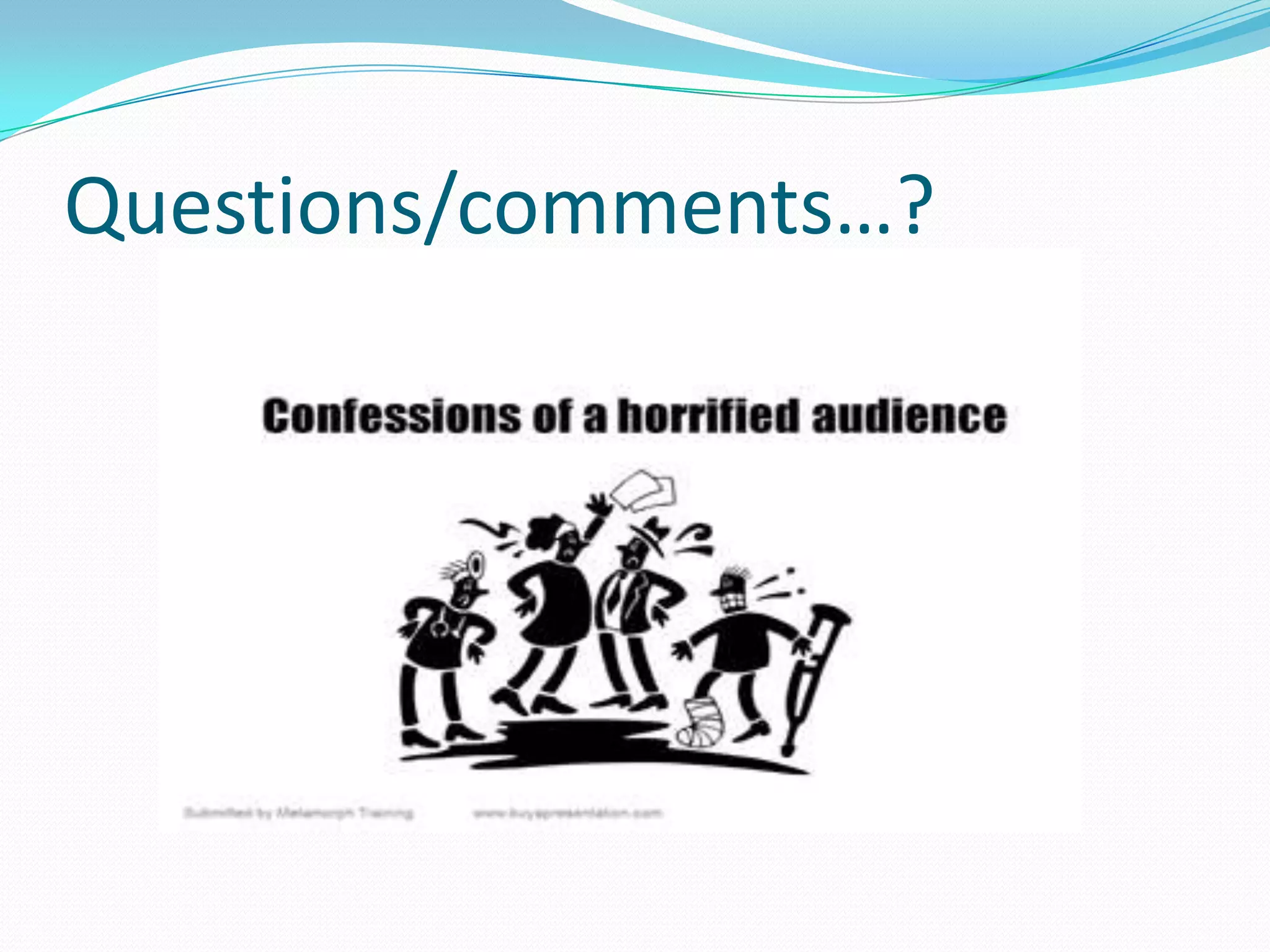 Questions/comments…?
 