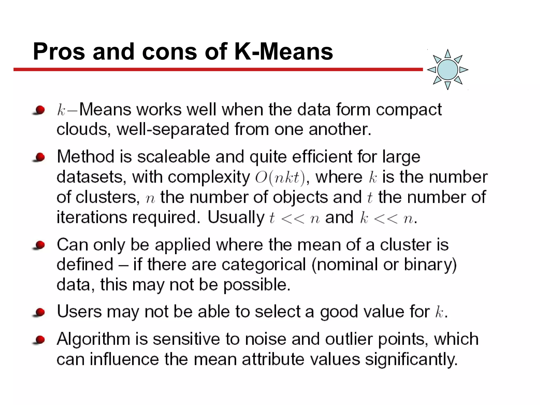 Pros and cons of K-Means
 