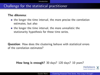 Introduction
Challenge for the statistical practitioner
The dilemma:
the longer the time interval, the more precise the co...