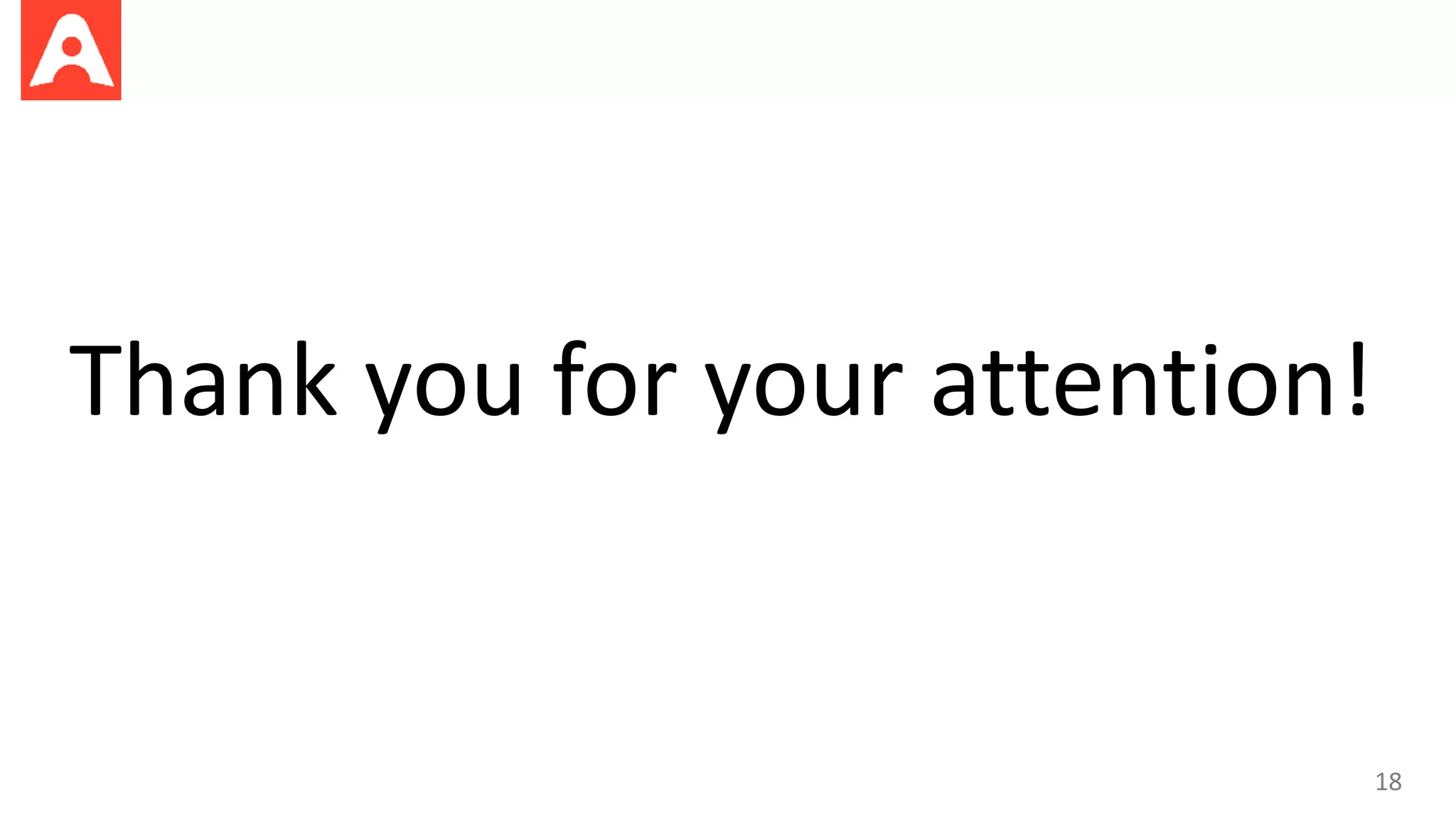 18
Thank you for your attention!
 