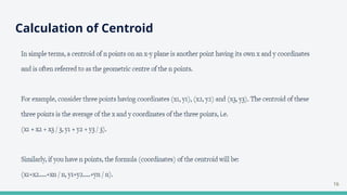 16
Calculation of Centroid
 