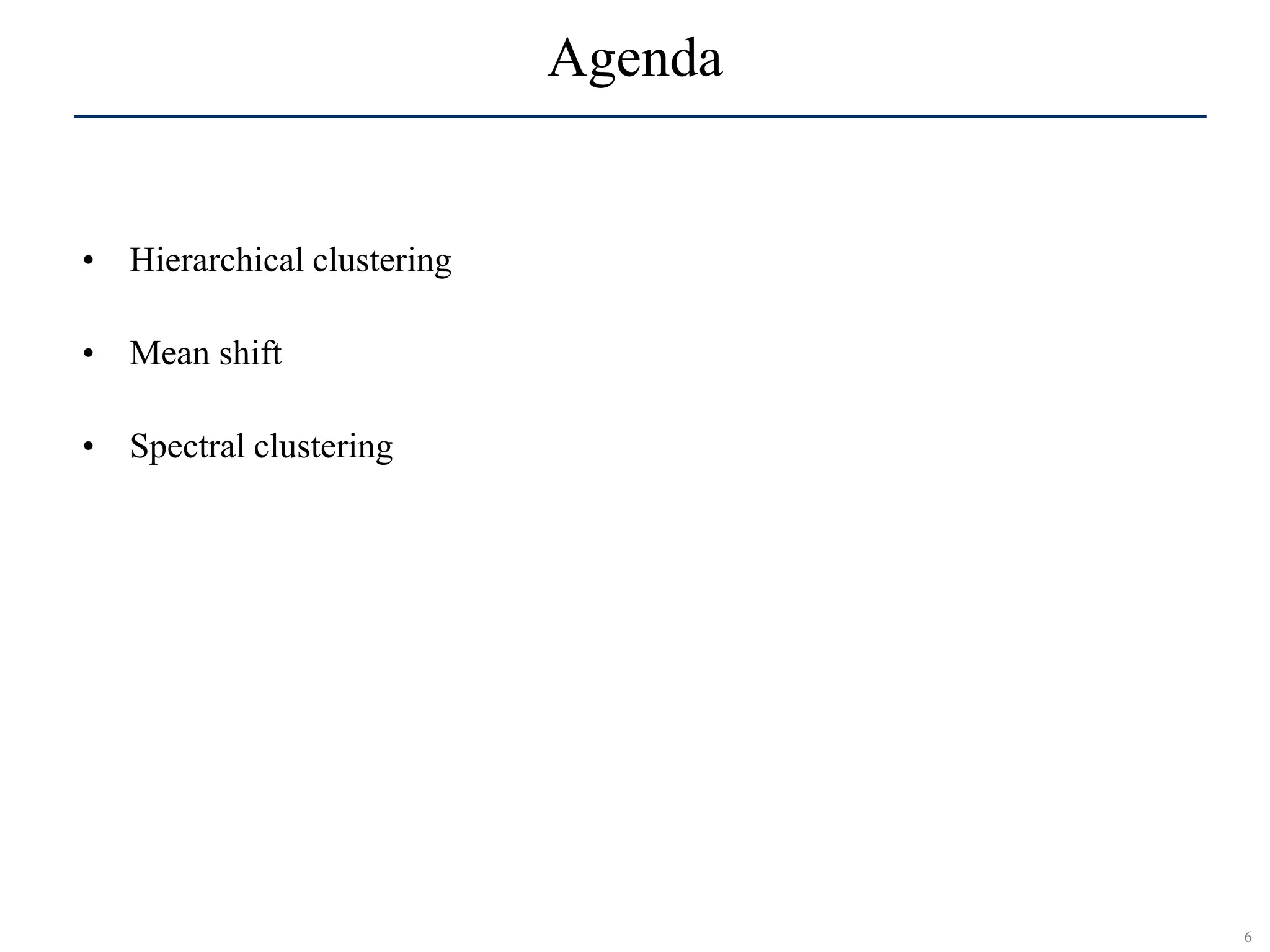 6
SCR©
Agenda
• Hierarchical clustering
• Mean shift
• Spectral clustering
 