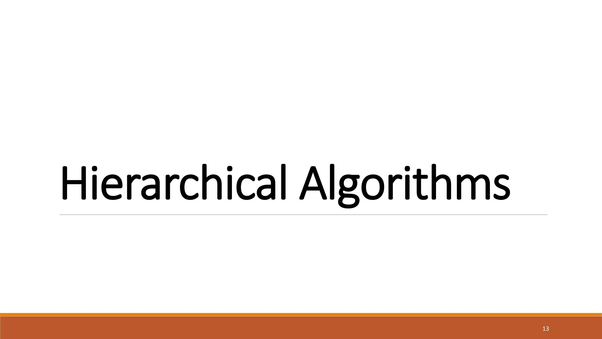 Hierarchical Algorithms
13
 