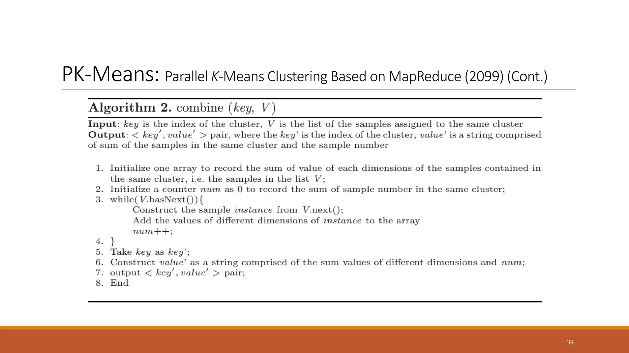 PK-Means: Parallel K-Means Clustering Based on MapReduce (2099) (Cont.)
39
 