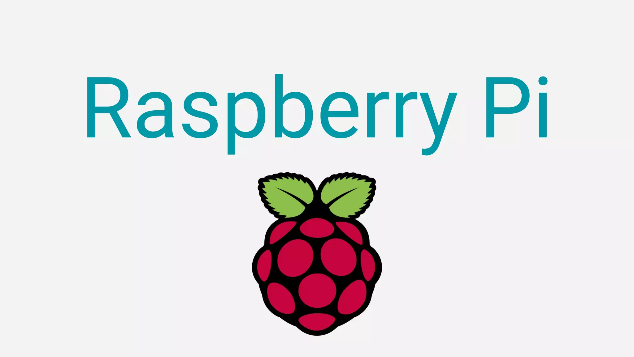 Raspberry Pi
 