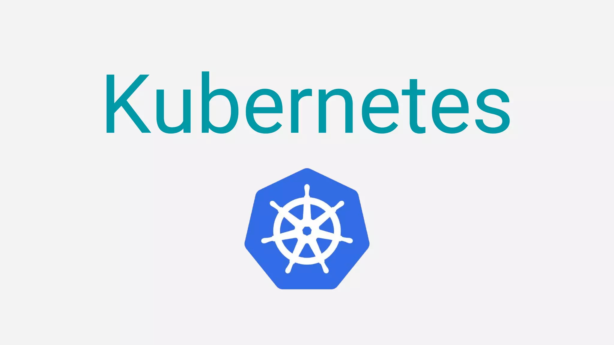 Kubernetes
 