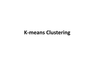 K-means Clustering
 