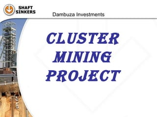 Dambuza Investments Cluster Mining Project 