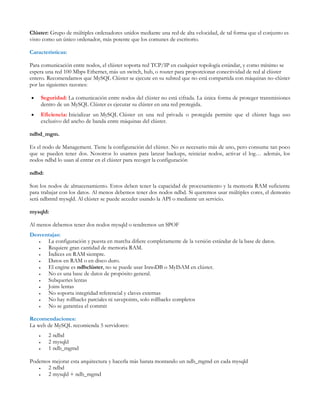 Clúster: Grupo de múltiples ordenadores unidos mediante una red de alta velocidad, de tal forma que el conjunto es
visto c...