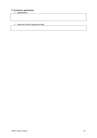 C. Conclusion, appréciations
       Appréciations




         Auteur de la fiche, organisme et date




IAURIF, Clusters mondiaux                        181
 