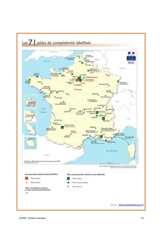 Source : www.competitivite.gouv.fr




IAURIF, Clusters mondiaux                                  53
 