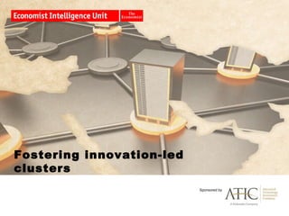 Fostering innovation-led clusters   Sponsored by 