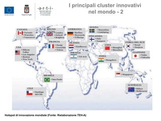 I principali cluster innovativi
nel mondo - 2
Hotspot di innovazione mondiale (Fonte: Rielaborazione TEH-A)
 