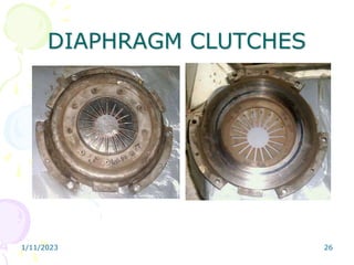 1/11/2023 26
DIAPHRAGM CLUTCHES
 