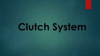 Clutch System
 