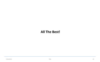 All The Best!
7/26/2022 TML 87
 