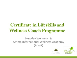 Newday Wellness &
Athma International Wellness Academy
(AIWA)

 