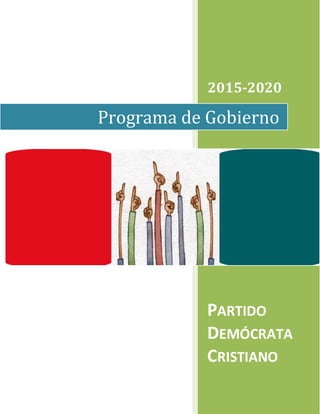 2015-2020
PARTIDO
DEMÓCRATA
CRISTIANO
Programa de Gobierno
 