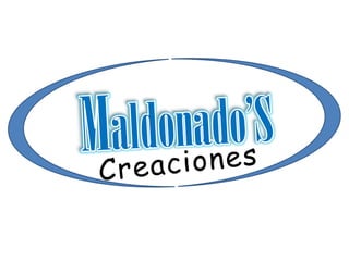 Creaciones "Maldonado'S"