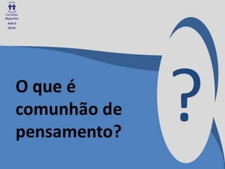 Cm 6a aula-o-pensamento