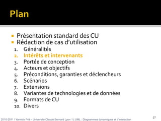 autres systèmesCas d’utilisationEnsemble de séquences d’actions réalisées par le système, produisant un résultat observable pour un acteur particulier 