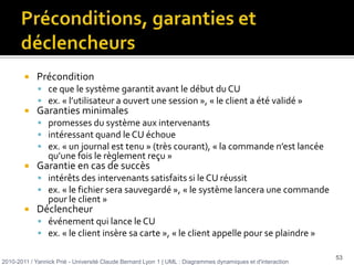 suite d’étapes avec objectifs de l’acteur bien identifiés et menés à bien