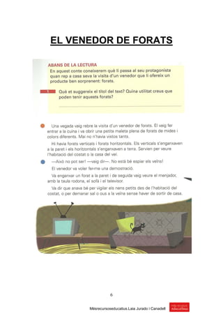 EL VENEDOR DE FORATS




                 6


      Mésrecursoseducatius.Laia Jurado i Canadell
 