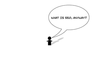 What IS SEO, anyway?
 