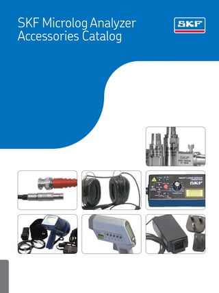 SKF Microlog Analyzer
Accessories Catalog
 