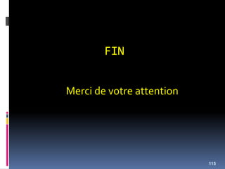 FIN
Merci de votre attention
115
 
