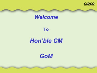 Welcome To Hon’ble CM GoM 