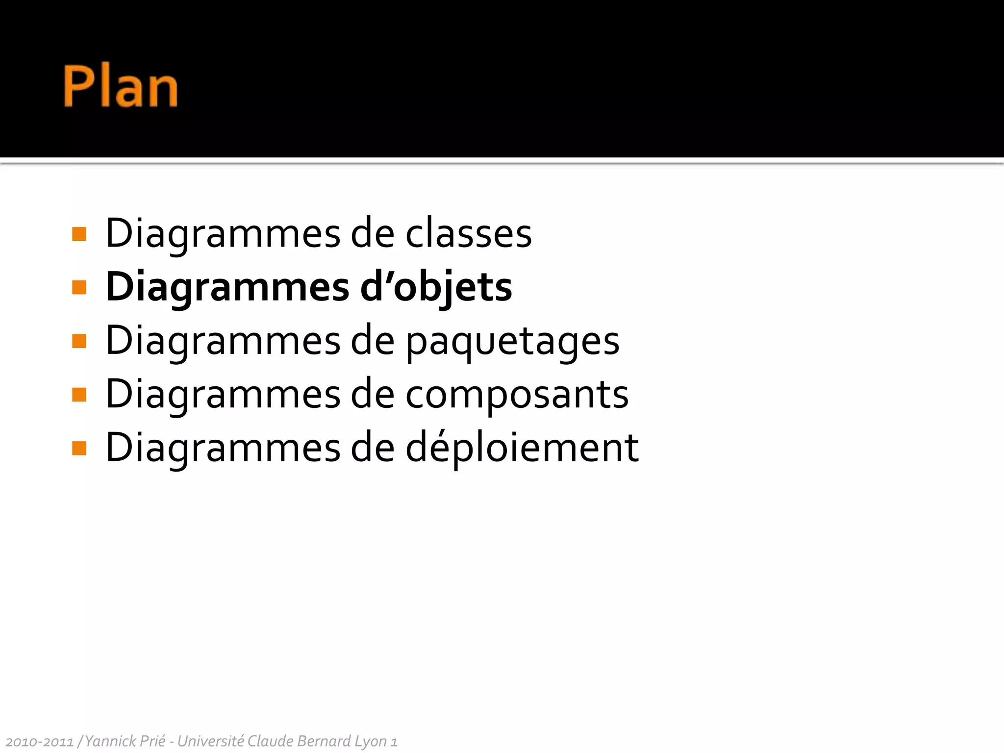 Associations : remarquesTout objet doitêtre accessible via un lien