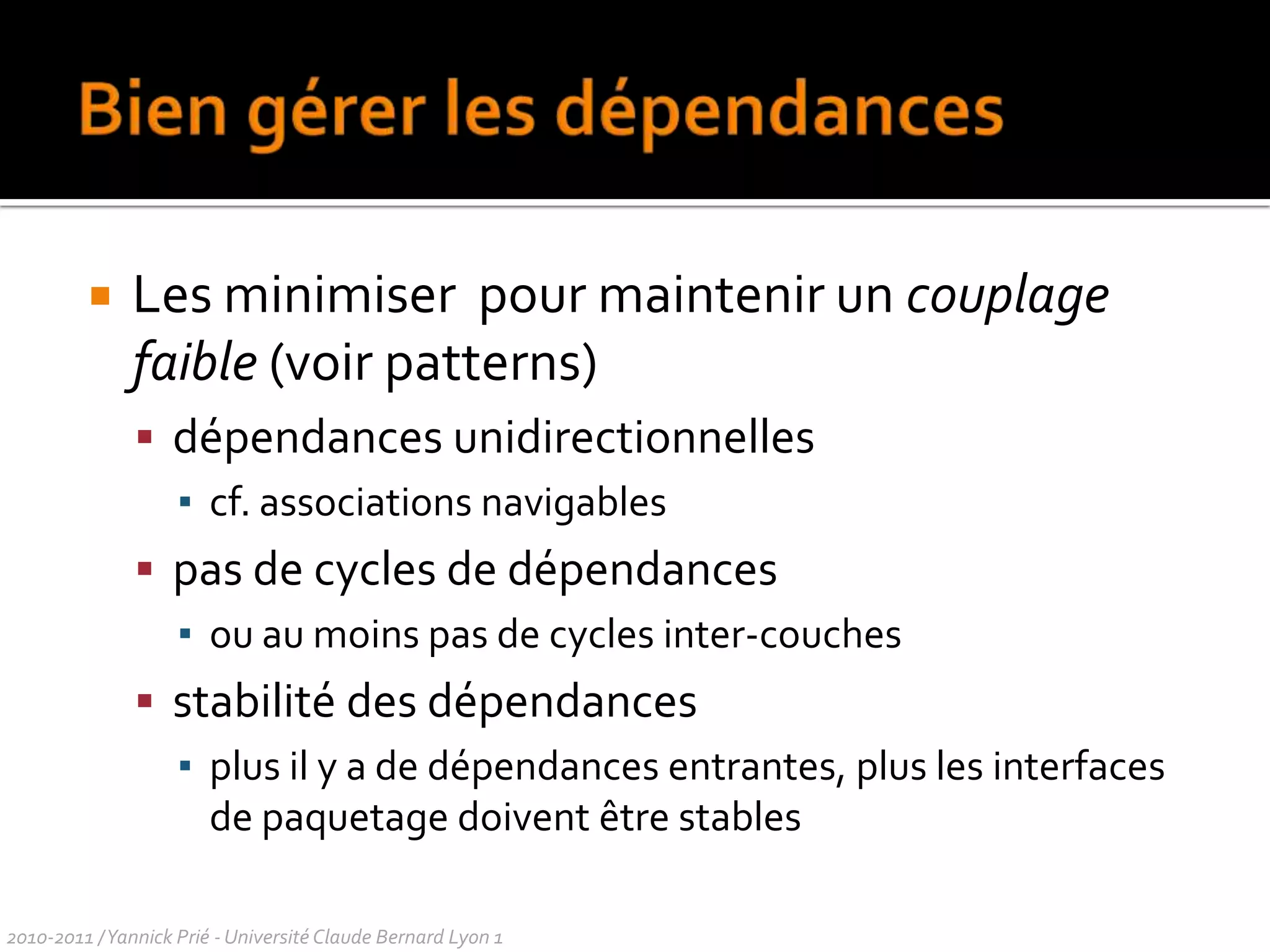 Propriétés : caractéristiques structurelles des classes Concept unique regroupant attributs et associations monodirectionnelles : équivalence des représentations